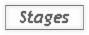 Stages